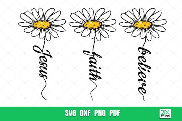 Jesus Faith Believe SVG, Daisy Graphics for Crafts