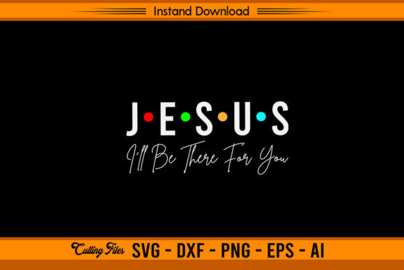Jesus I ll Be There for You Graphics & Crafts Review