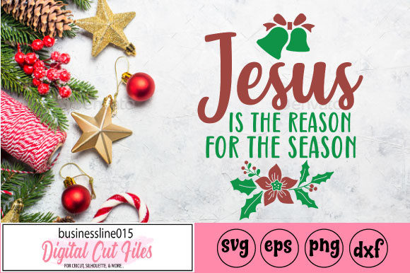 Merry Christmas Jesus is the Reason Graphics & Crafts