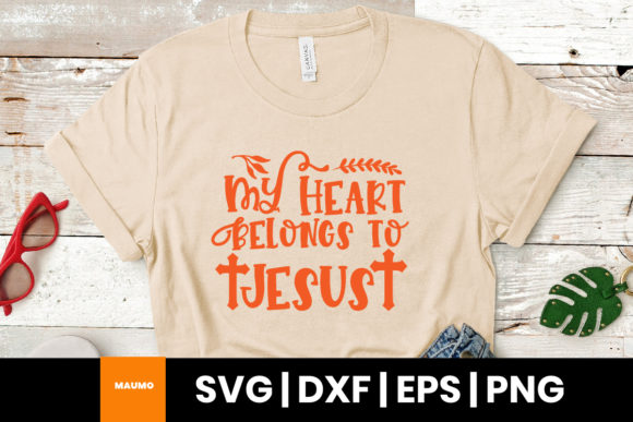 My Heart Belongs to Jesus SVG: Graphics & Print Templates