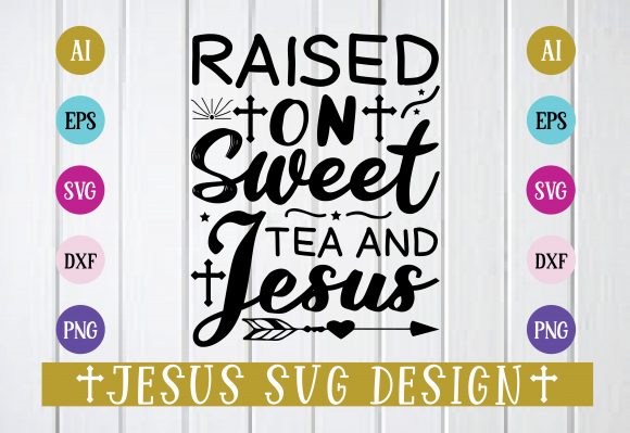 Raised on Sweet Tea and Jesus: Graphics for Crafts