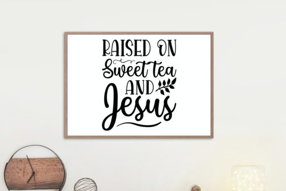 Raised on Sweet Tea and Jesus SVG: Graphics for Crafts