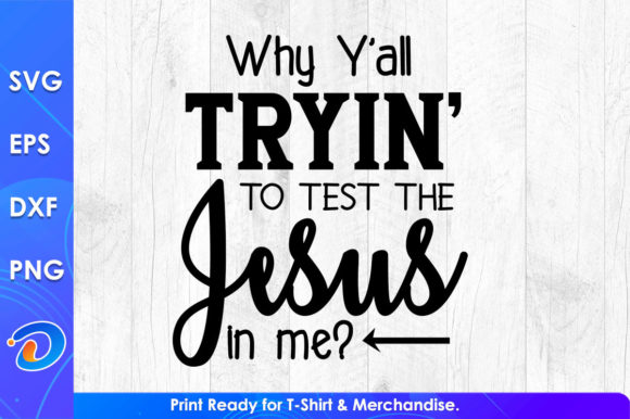 To Test the Jesus in Me Quotes SVG Files: Graphics & Crafts