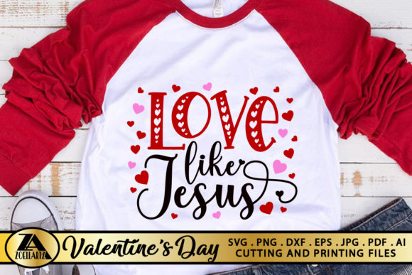 Valentine's Day Love Like Jesus Quote: Graphics & Crafts